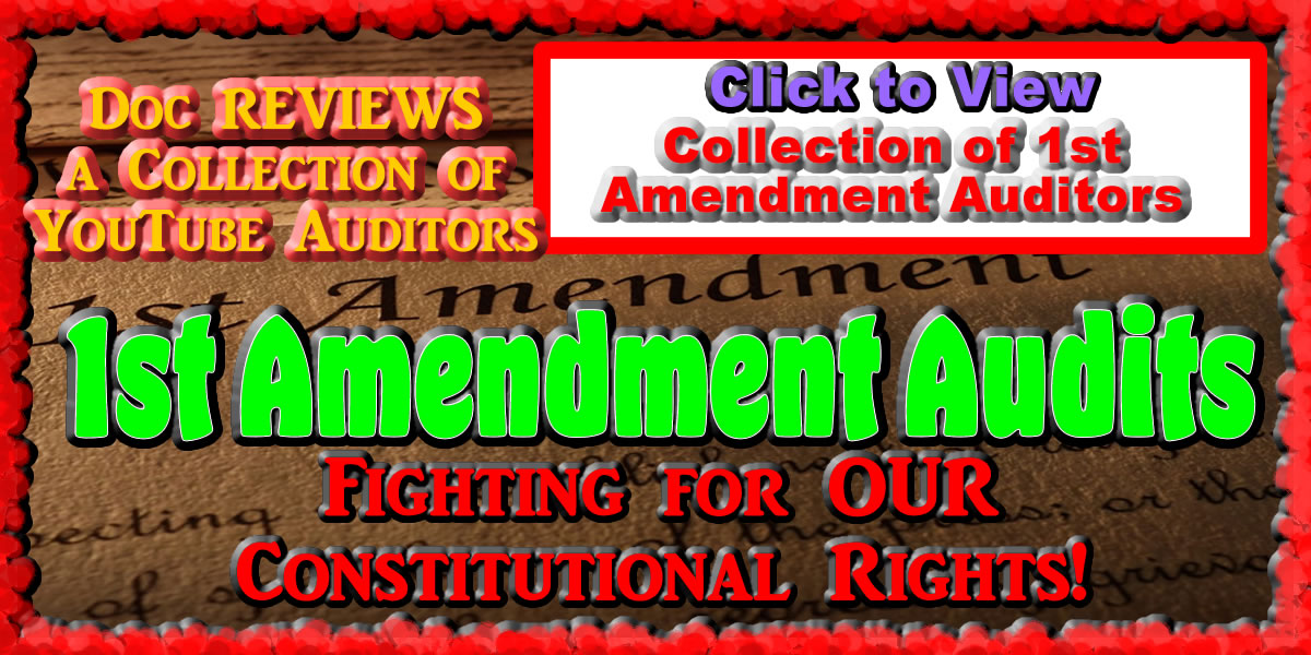 1st Amendment Auditors Reviews View First Amendment Auditors Videos and Docs Reviews