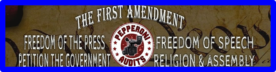 Pepperoni Audits YouTube First Amendment Auditors who are fighting for Our Rights