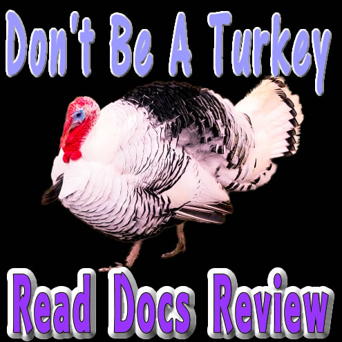 Don't be a Turkey, read Docs Reviews! #DocsReviews