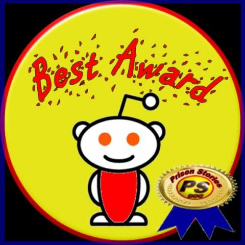 Reddit Best Award r/positive_Happiness , r/strange_nights, & r/Prison_Stories_TN Best Articles by DoC